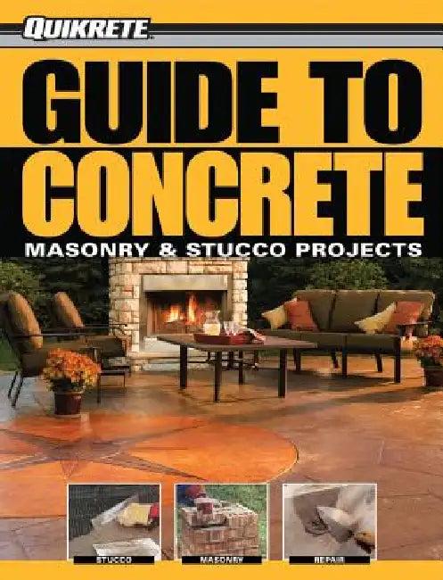 Quikrete Guide to Concrete (English, Phil Schmidt)