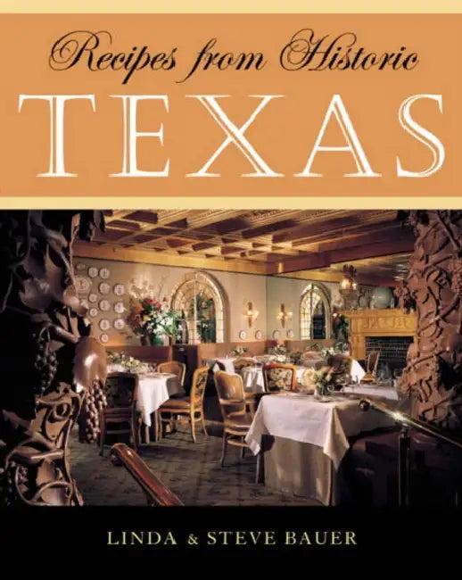 Recipes from Historic Texas (English, Linda Bauer | Steve Bauer)