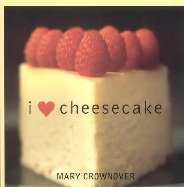 I Love Cheesecake (English, Mary Crownover)