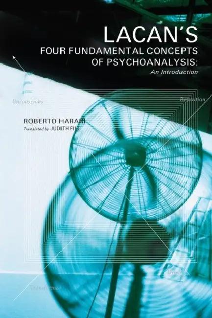 Lacan's Four Fundamental Concepts of Psychoanalysis (English, Roberto Harari)