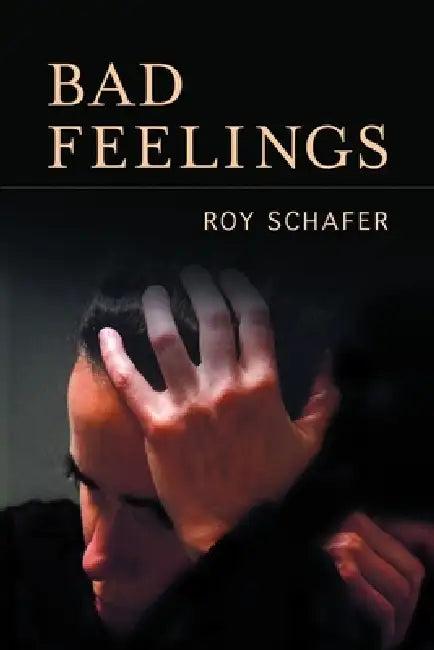 Bad Feelings (English, Roy Schafer)