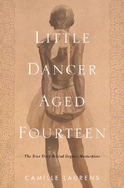 Little Dancer Aged Fourteen (English, Camille Laurens | Willard Wood)