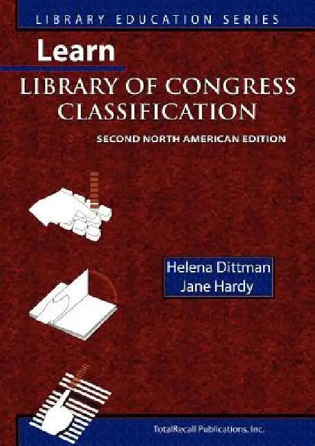Learn Library of Congress Classification (Library Education Series) (English, Jane Hardy | Helena Dittman)