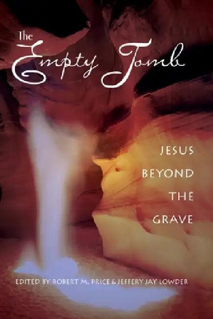 The Empty Tomb (English, Robert M. Price | Jeffery Jay Lowder)