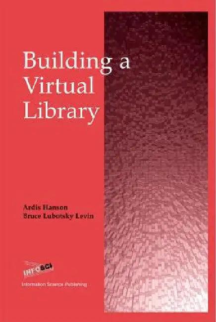 Building a Virtual Library (English, Ardis Hanson | Bruce Lubotsky Levin)