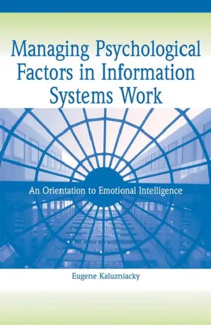 Managing Psychological Factors in Information Systems Work (English, Eugene Kaluzniacky)