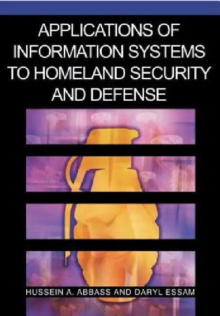 Applications of Information Systems to Homeland Security and Defense (English, Hussein a. Abbass | Daryl Essam)