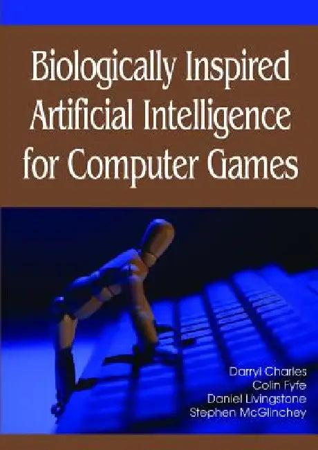 Biologically Inspired Artificial Intelligence for Computer Games (English, Darryl Charles | Colin Fyfe | Daniel Livingstone)