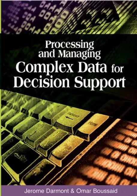 Processing and Managing Complex Data for Decision Support (English, Jerome Darmont | Omar Boussaid)