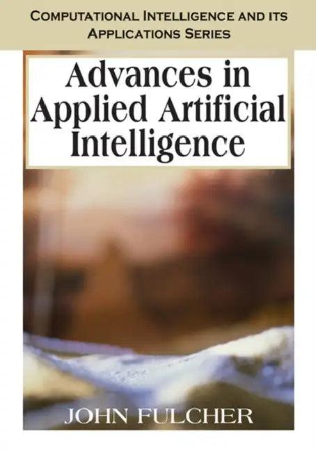 Advances in Applied Artificial Intelligence (English, John Fulcher)