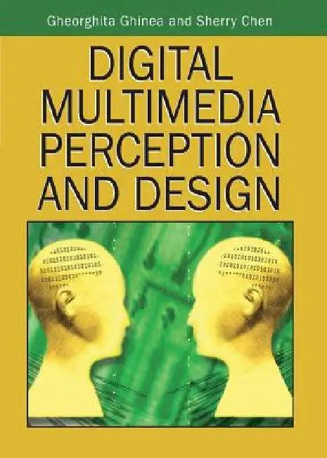 Digital Multimedia Perception and Design (English, Gheorghita Ghinea | Sherry Chen)
