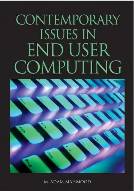 Contemporary Issues in End User Computing (English, M. Adam Mahmood)