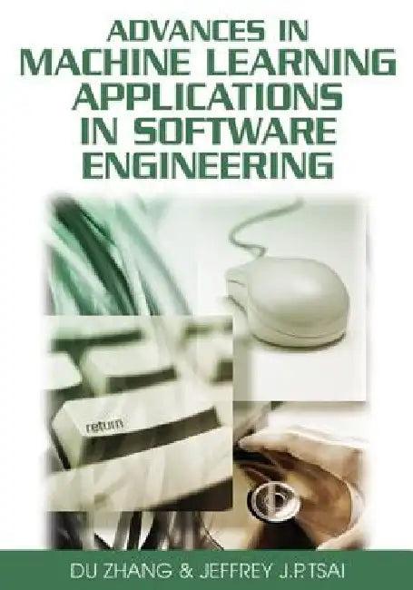 Advances in Machine Learning Applications in Software Engineering (English, Du Zhang | Jeffrey J. P. Tsai)