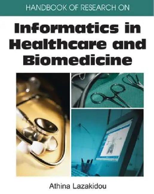 Handbook of Research on Informatics in Healthcare and Biomedicine (English, Athina Lazakidou)