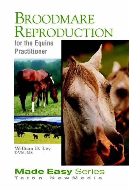 Broodmare Reproduction for the Equine Practitioner [With CDROM] (English, Ley William)