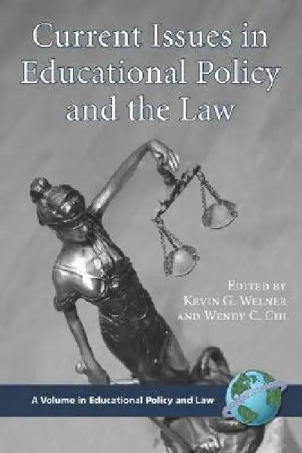 Current Issues in Educational Policy and the Law (English, Kevin G. Welner | Wendy C. Chi)