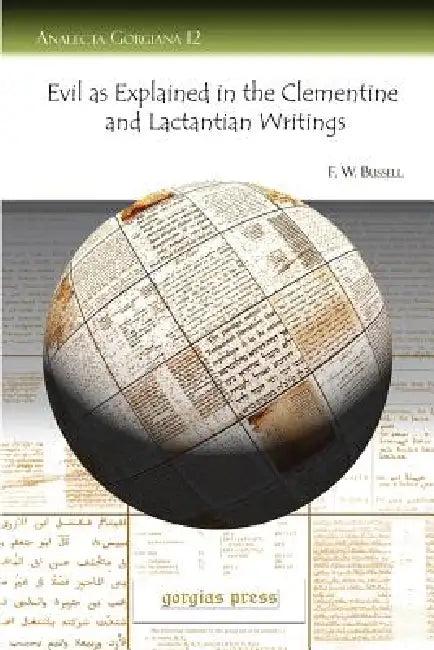 Evil as Explained in the Clementine and Lactantian Writings (English, F. W. W. Bussell)