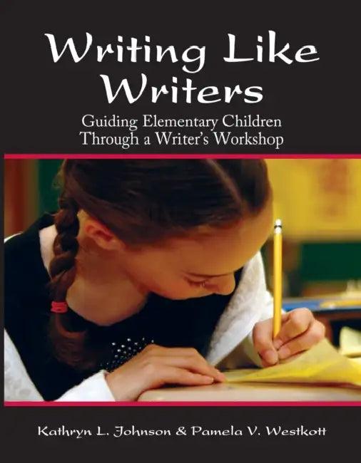 Writing Like Writers (English, Pamela V. Westkott | Kathryn L. Johnson)
