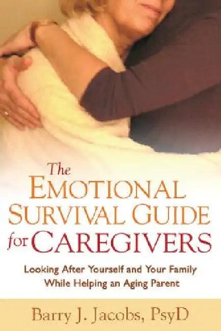 The Emotional Survival Guide for Caregivers (English, Barry J. Jacobs)