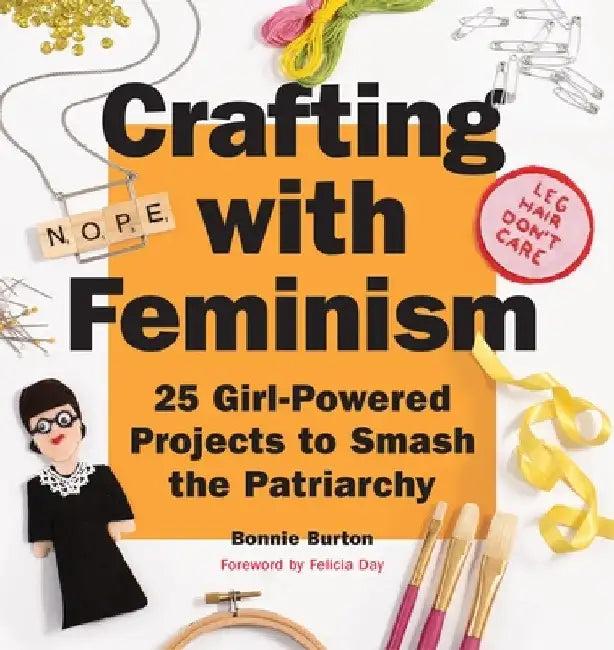 Crafting with Feminism (English, Bonnie Burton)