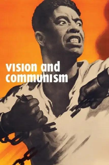 Vision and Communism (English, Robert Bird | Christopher P. Heuer | Tumelo Mosaka)