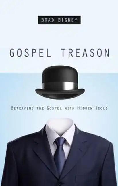 Gospel Treason (English, Brad Bigney)