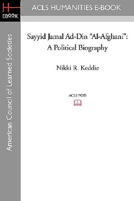 Sayyid Jamal Ad-Din Al-Afghani (English, Nikki R. Keddie)