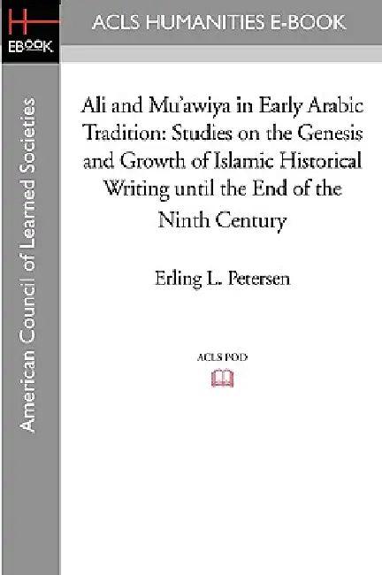 Ali and Mu'awiya in Early Arabic Tradition (English, Erling L. Petersen)
