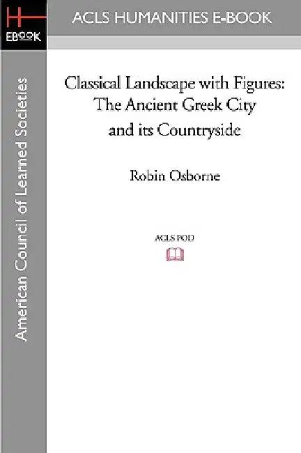 Classical Landscape with Figures (English, Robin Osborne)
