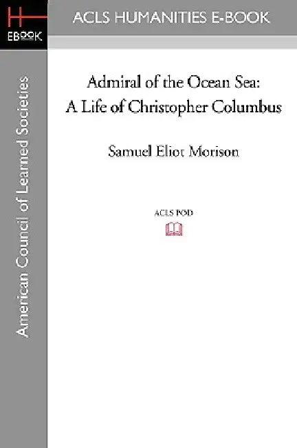 Admiral of the Ocean Sea (English, Samuel Eliot Morison)