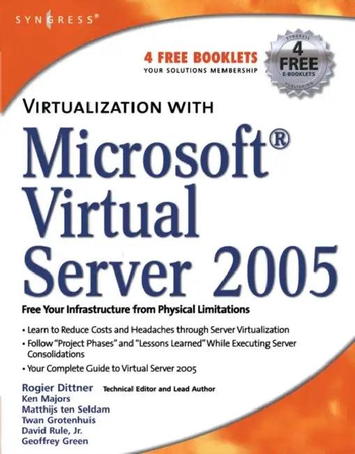 Virtualization with Microsoft Virtual Server 2005 (English, Rogier Dittner | Matthijs Ten Seldam | Jr. Rule David)