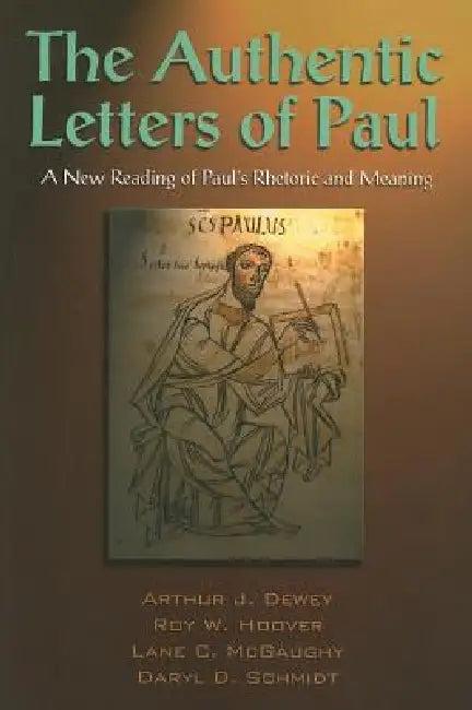 The Authentic Letters of Paul (English, Arthur J. Dewey | Roy W. Hoover | Lane C. McGaughy)