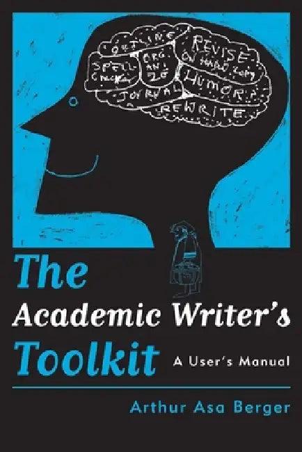 The Academic Writer's Toolkit (English, Arthur Asa Berger)