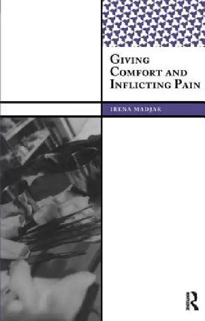 Giving Comfort and Inflicting Pain (English, Irena Madjar)