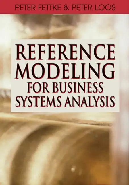 Reference Modeling for Business Systems Analysis (English, Peter Fettke | Peter Loos)