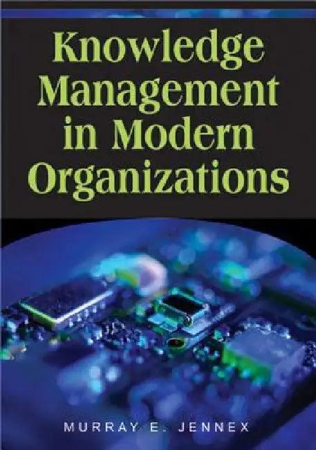 Knowledge Management in Modern Organizations (English, Murray E. Jennex)