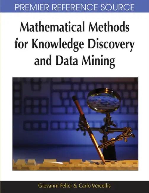 Mathematical Methods for Knowledge Discovery and Data Mining (English, Giovanni Felici | Carlo Vercellis)