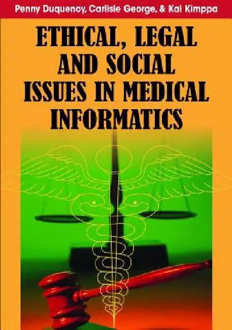 Ethical, Legal and Social Issues in Medical Informatics (English, Penny Duquenoy | Carlisle George | Kai Kimppa)