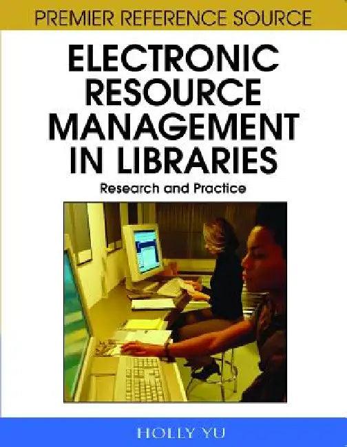 Electronic Resource Management in Libraries (English, Holly Yu | Scott Breivold)