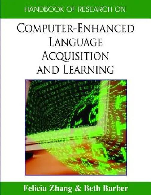 Handbook of Research on Computer-Enhanced Language Acquisition and Learning (English, Felicia Zhang | Beth Barber)