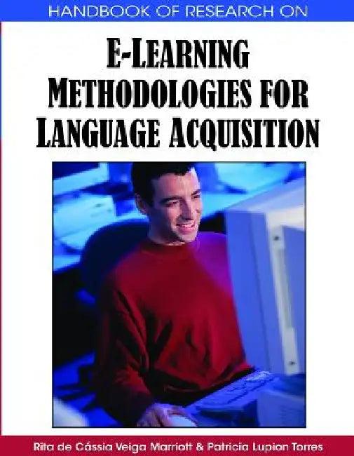 Handbook of Research on E-Learning Methodologies for Language Acquisition (English, Rita de Cássia Veiga Marriott | Patricia Lupion Torres)