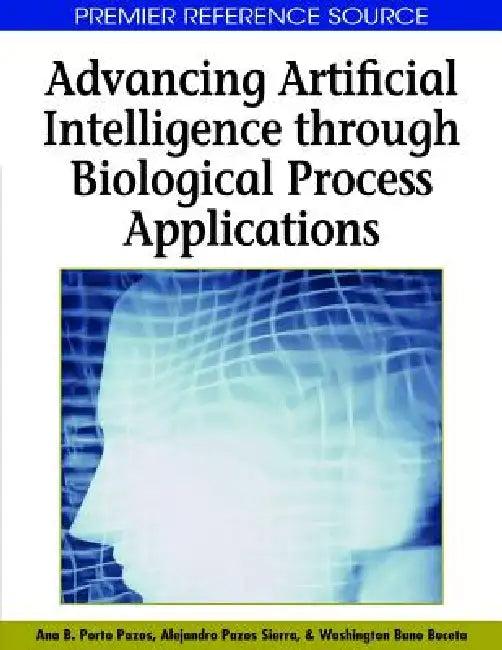Advancing Artificial Intelligence through Biological Process Applications (English, Ana B. Porto Pazos | Alejandro Pazos Sierra | Washington Buño Buceta)