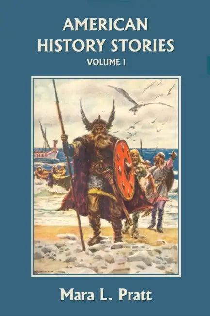 American History Stories, Volume I (Yesterday's Classics) (English, Mara L. Pratt)