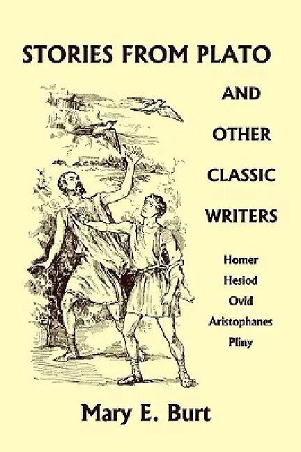 Stories from Plato and Other Classic Writers (Yesterday's Classics) (English, Mary E. Burt)