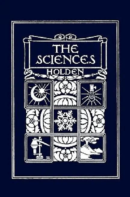 The Sciences, Illustrated Edition (Yesterday's Classics) (English, Edward S. Holden)