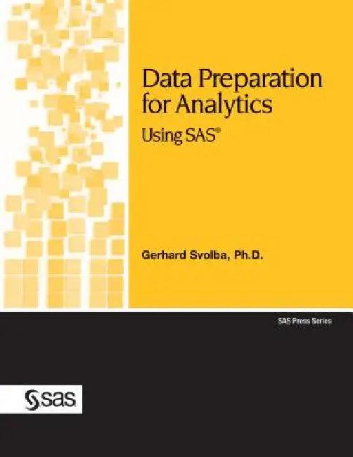 Data Preparation for Analytics Using SAS (English, Gerhard Svolba)
