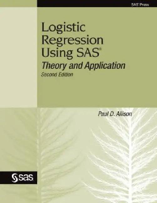 Logistic Regression Using SAS (English, Paul D. Allison)