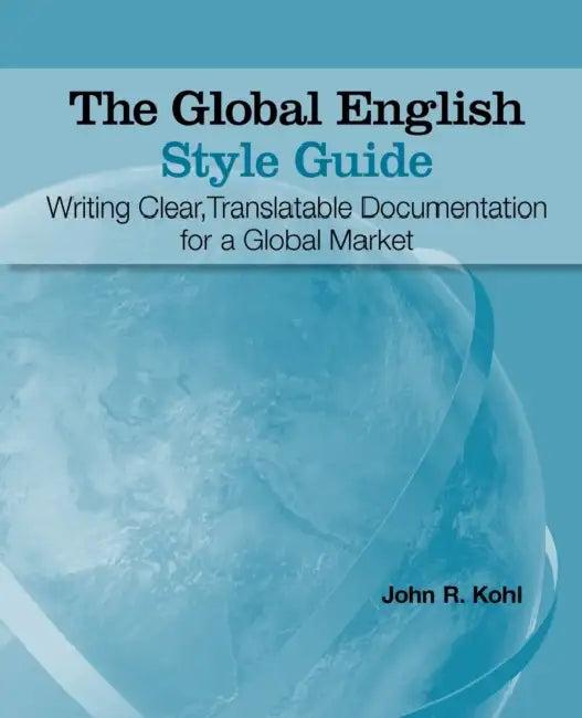 The Global English Style Guide (English, John R. Kohl)