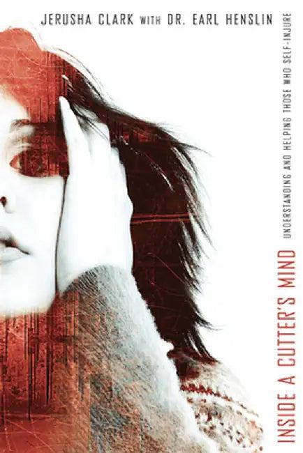 Inside a Cutter's Mind (English, Jerusha Clark)
