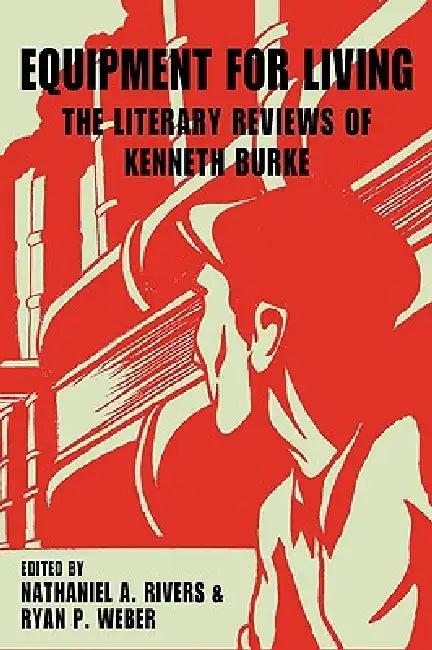 Equipment for Living (English, Kenneth Burke | Nathaniel A. Rivers | Ryan P. Weber)
